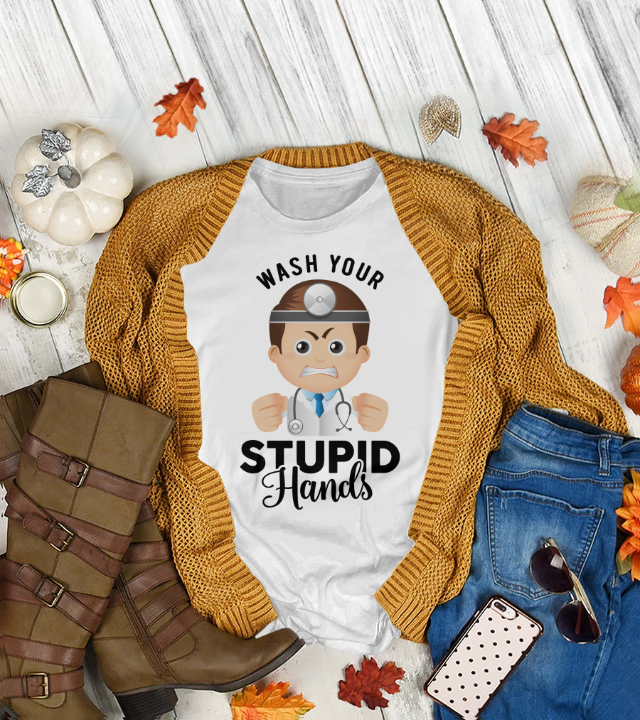 Wash Your Stupid Hands Angry Doctor Cartoon T-Shirt