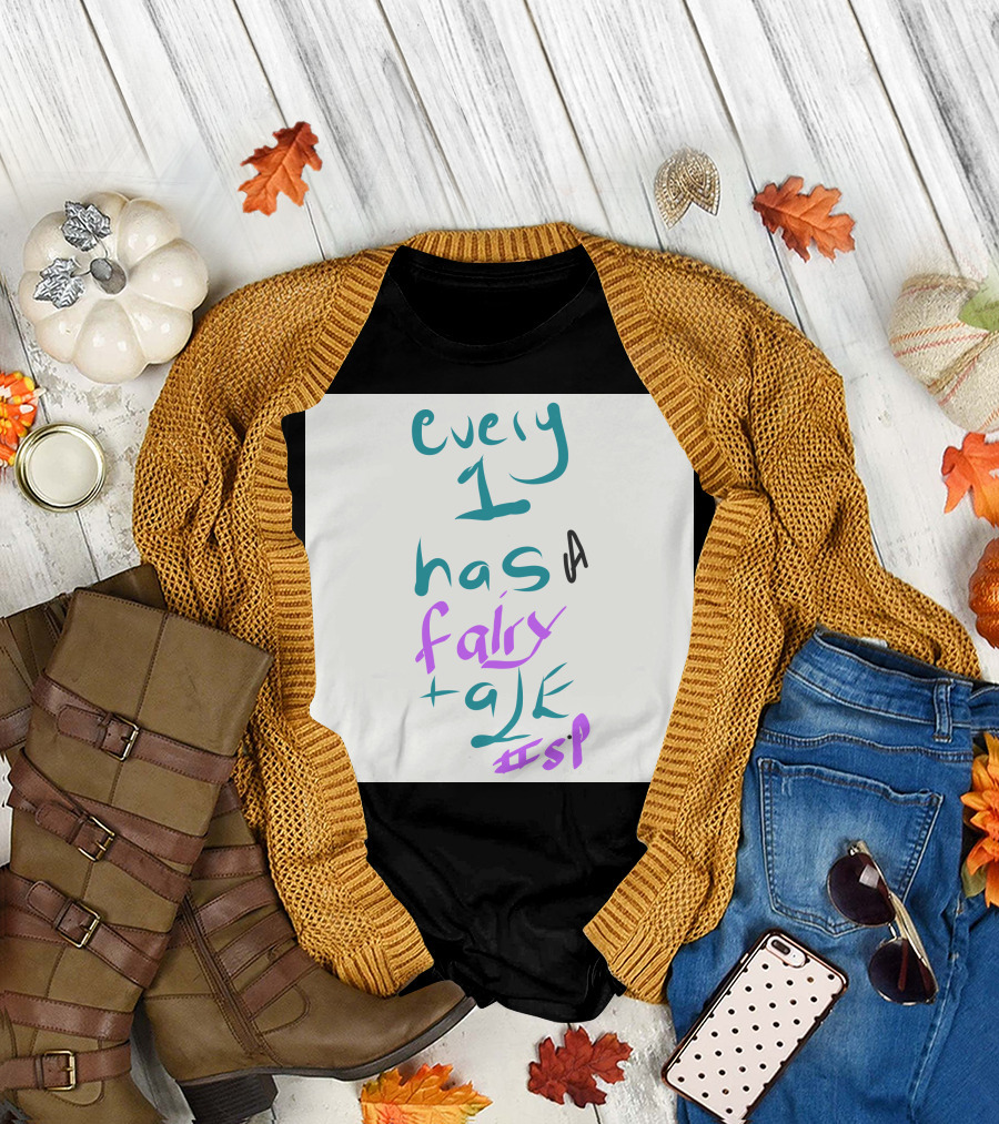 Every 1 Has a Fairy Tale #sp T-Shirt
