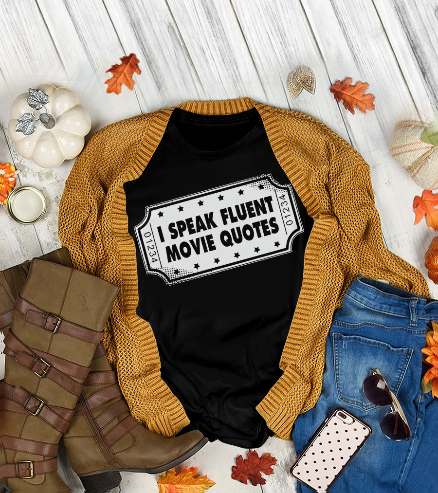 I Speak Fluent Movie Quotes Ticket Star Pattern 01234 T-Shirt