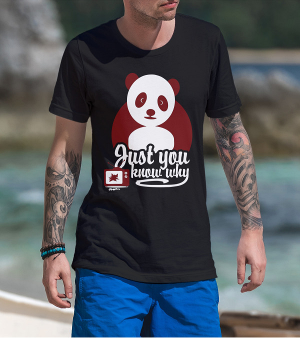 Just You Know Why Panda And Television T-Shirt
