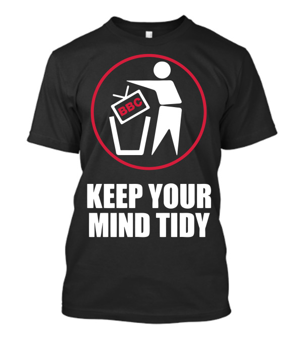 Keep Your Mind Tidy BBC Waste T-Shirt
