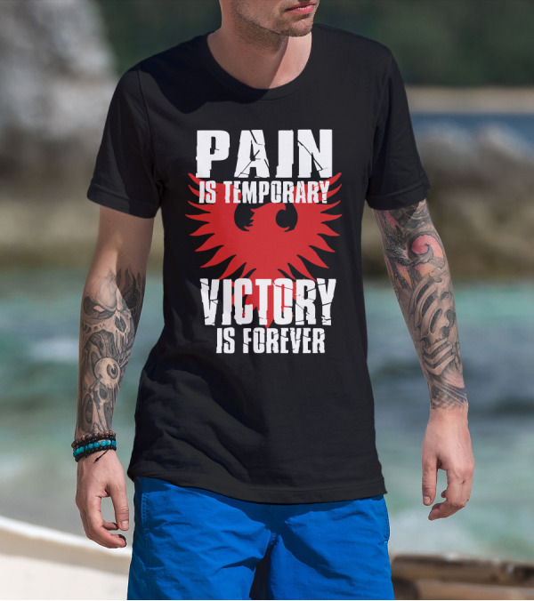 PAIN IS TEMPORARY VICTORY IS FOREVER Red Eagle T-Shirt