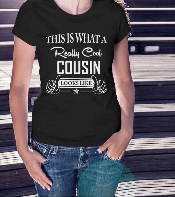 THIS IS WHAT A REALLY COOL COUSIN LOOKS LIKE THUMBS UP STAR T-Shirt