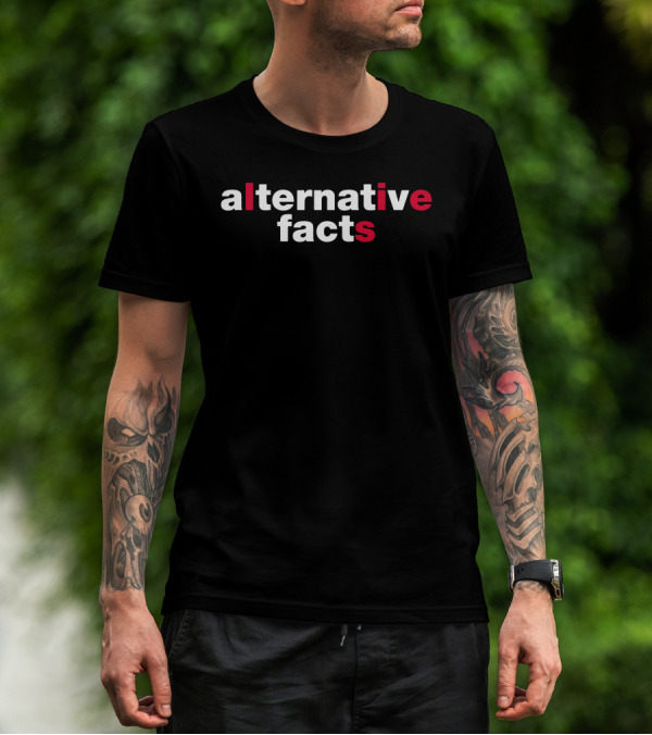 Alternative Facts Black White T-Shirt