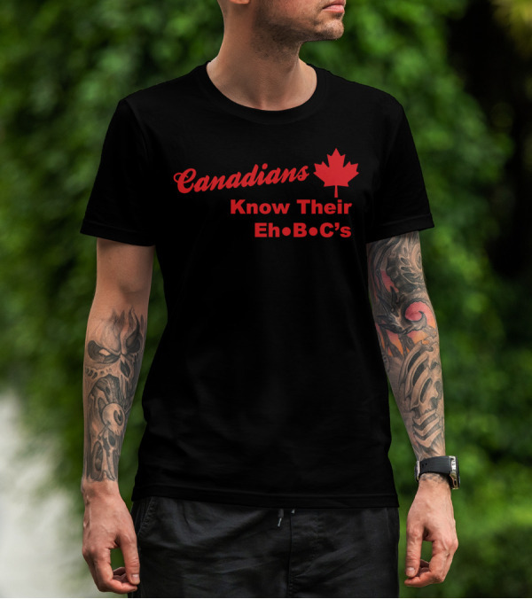 Canadians Know Their Eh B C's Maple Leaf T-Shirt