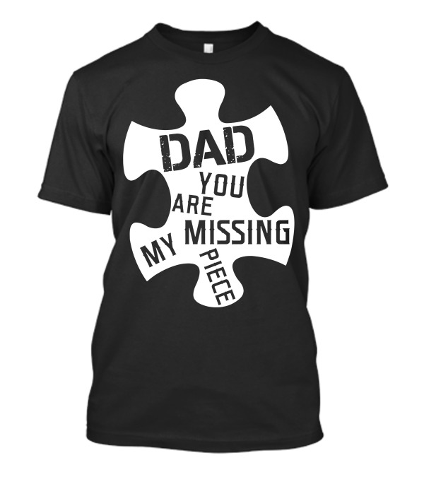 Dad You Are My Missing Piece Puzzle T-Shirt