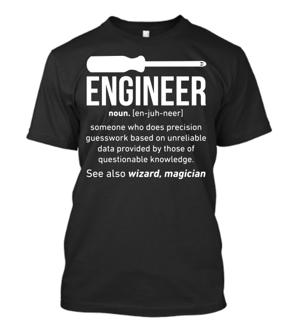 Engineer Definition Precision Guesswork See Also Wizard Magician T-Shirt