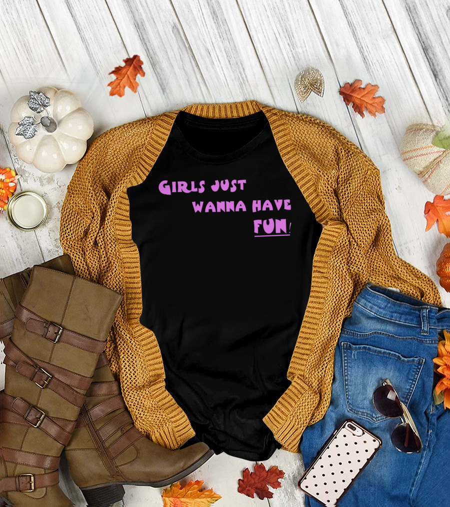 Girls Just Wanna Have Fun Music-Inspired Text T-Shirt