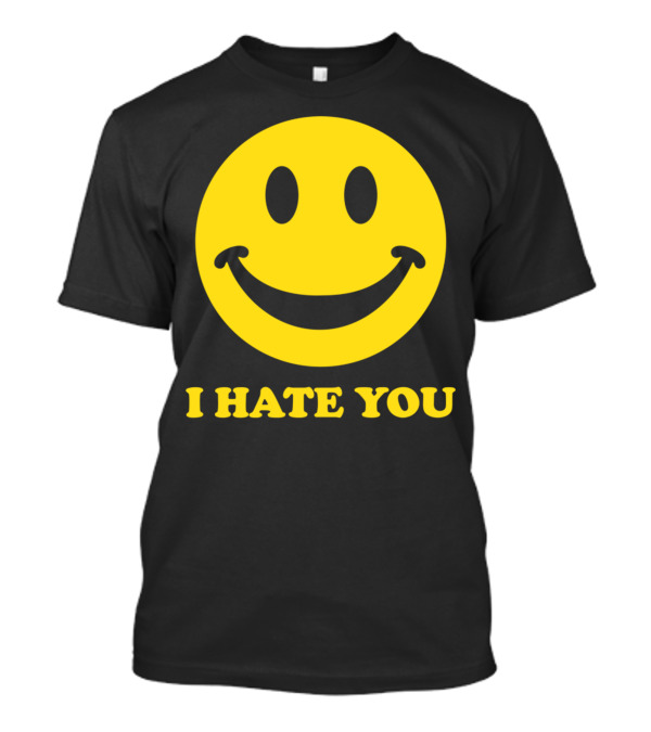 I Hate You Smiley Face T-Shirt
