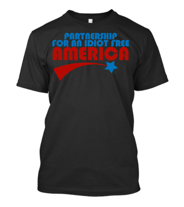 Partnership For An Idiot Free America Patriotism Star T-Shirt