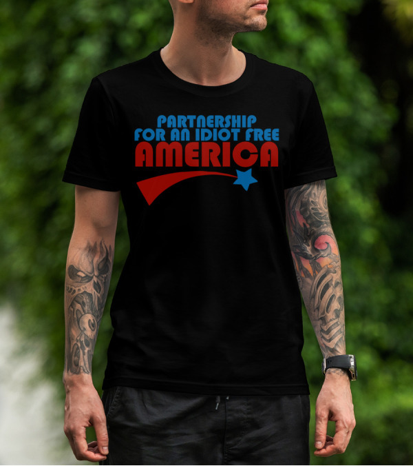 Partnership For An Idiot Free America Patriotism Star T-Shirt