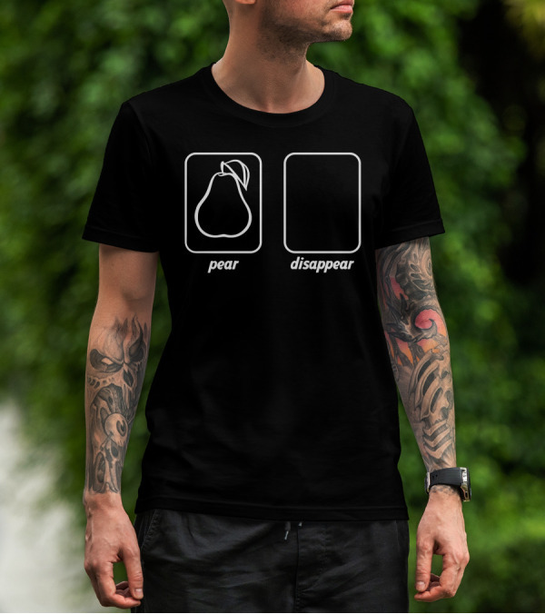 Pear Disappear Funny Geek Humor Visual Play On Words T-Shirt