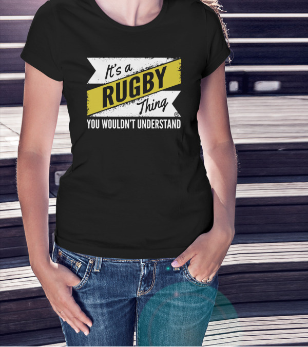 It's A Rugby Thing You Wouldn't Understand T-Shirt