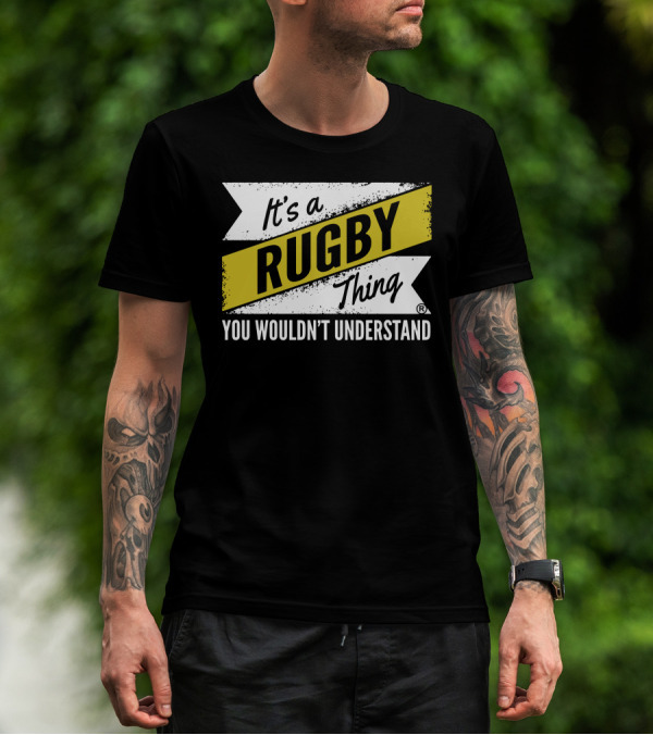 It's A Rugby Thing You Wouldn't Understand T-Shirt