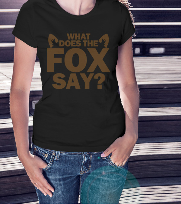 What Does The Fox Say Ylvis Song Fox Ears T-Shirt