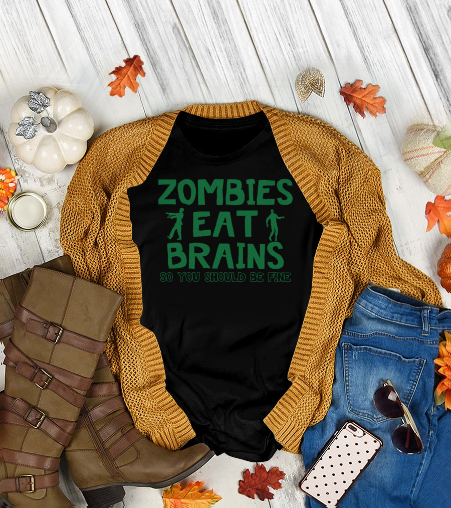 Zombies Eat Brains So You Should Be Fine Walking Figures T-Shirt