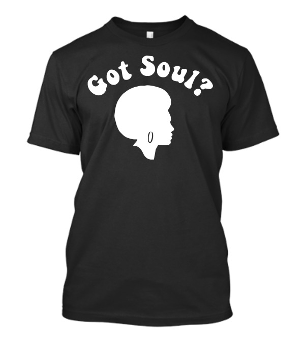 Got Soul 70s Funk Disco Afro Boogie New York T-Shirt