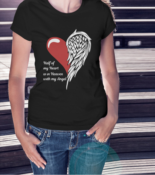 Half Of My Heart Is In Heaven With My Angel Heart And Feathered Wing T-Shirt