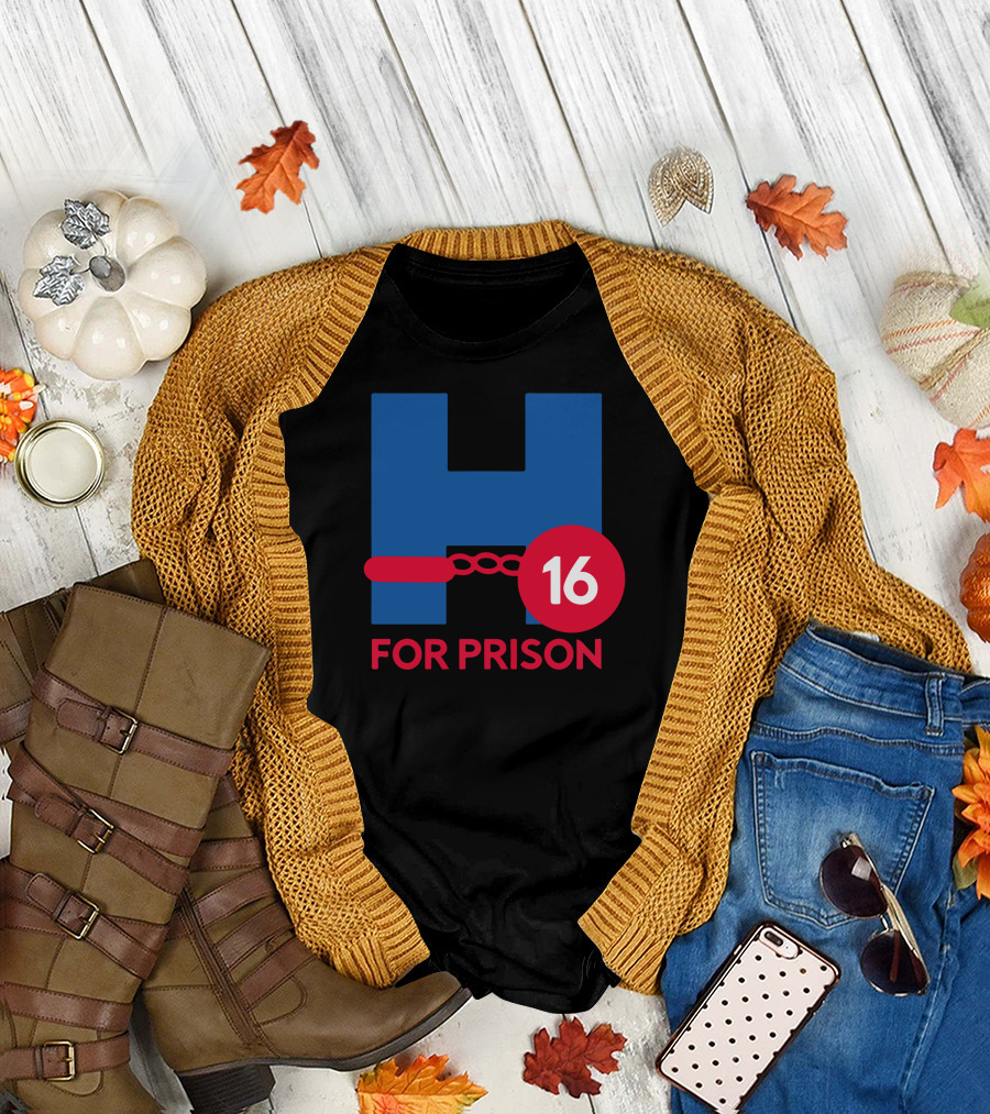 H 16 For Prison T-Shirt