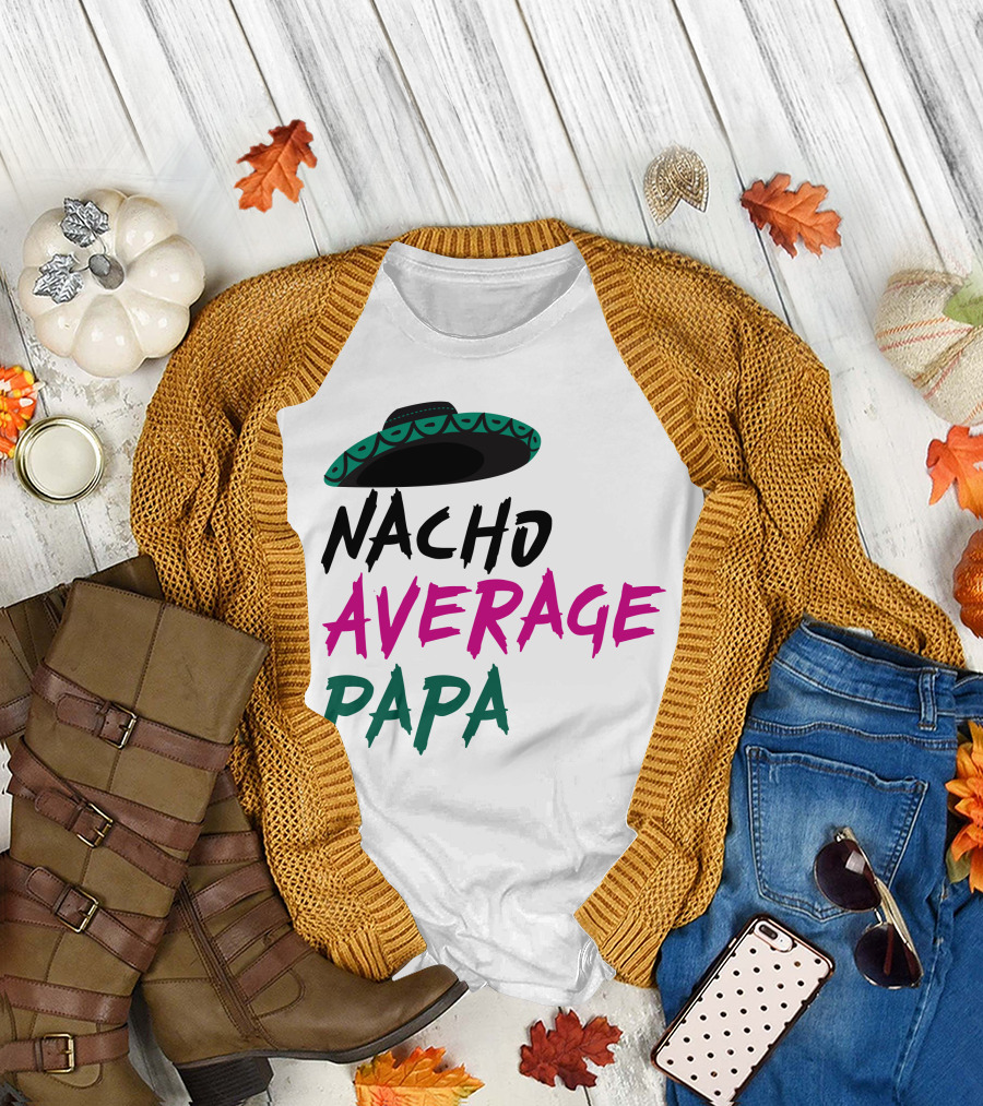 Nacho Average Papa Sombrero Mexican T-Shirt