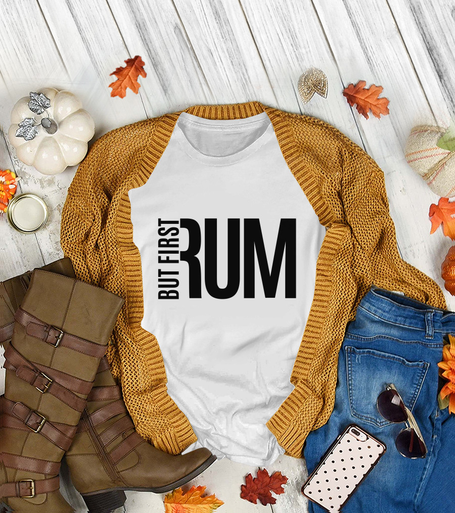 But First Rum T-Shirt