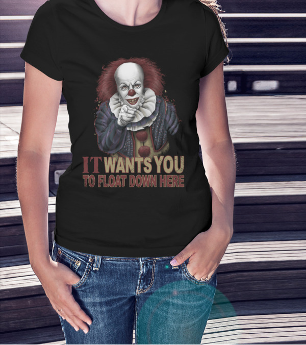 IT Wants You To Float Down Here Clown T-Shirt