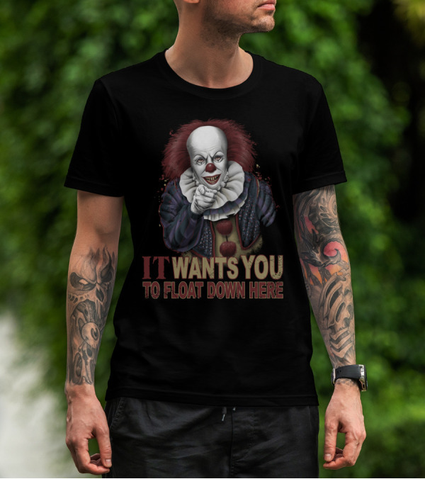 IT Wants You To Float Down Here Clown T-Shirt