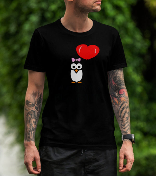 I'm Going To Be A Big Sister Penguin Cartoon Funny Humor Geek T-Shirt