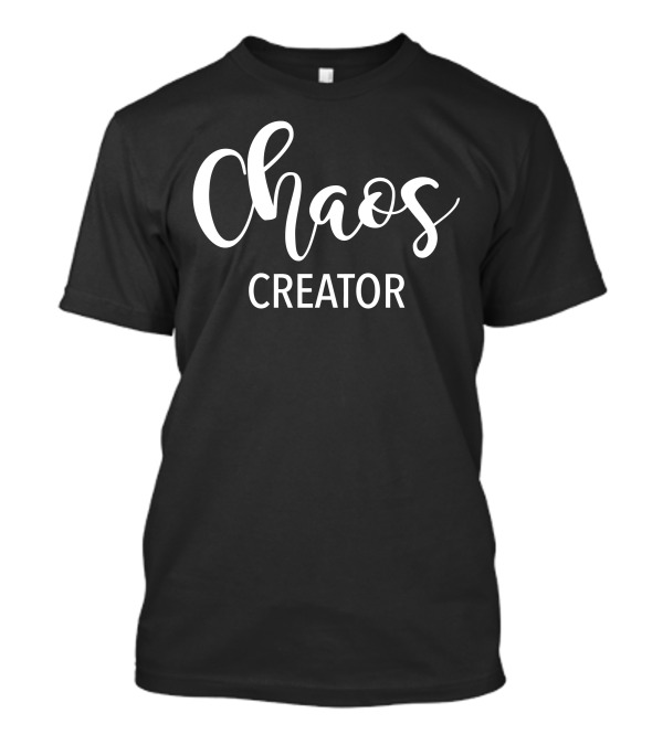 Chaos Creator T-Shirt