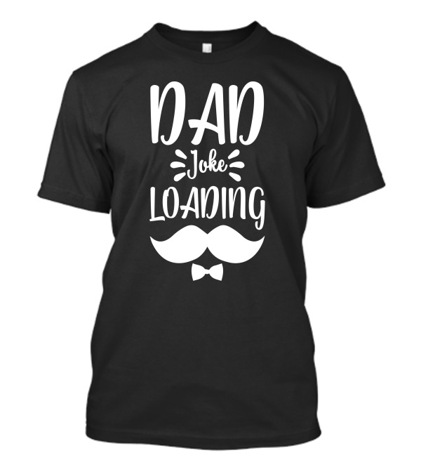 DAD JOKE LOADING Mustache Bow Tie T-Shirt