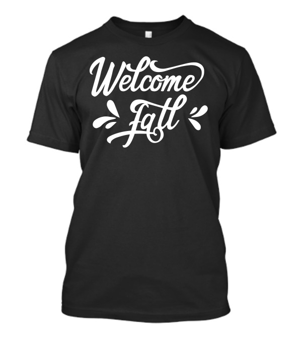 Welcome Fall Rustic Seasonal T-Shirt