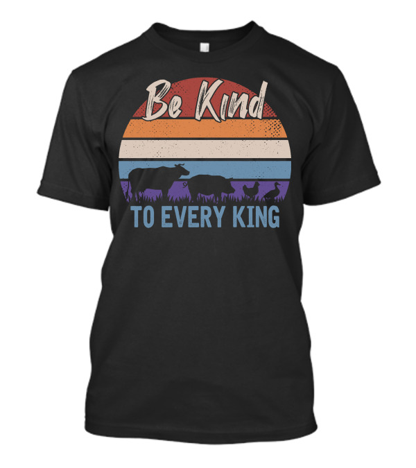 Be Kind To Every King Sunset Farm Animal T-Shirt