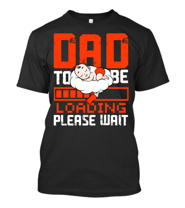 Dad To Be Loading Please Wait Baby Sleeping On Cloud T-Shirt