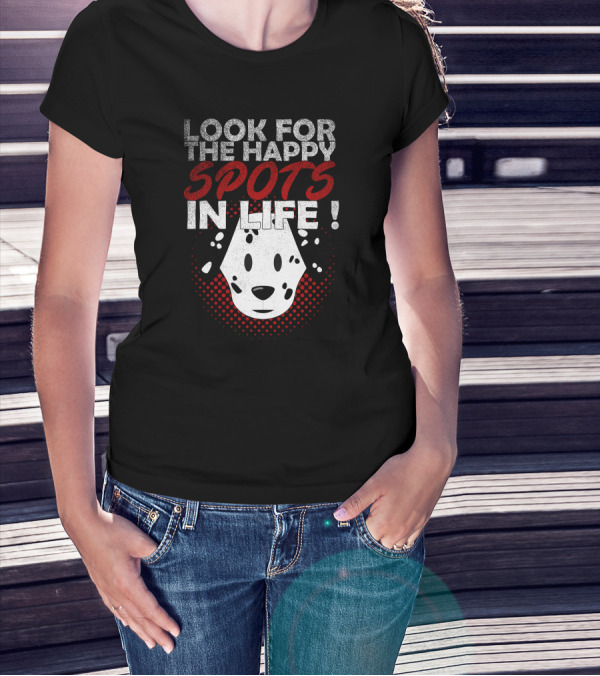 Look For The Happy Spots In Life Dalmatian Dog Breed T-Shirt