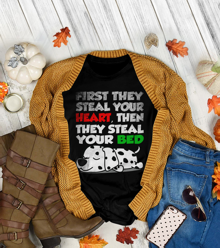 First They Steal Your Heart Then They Steal Your Bed Dalmatian Dog Lover Pet T-Shirt
