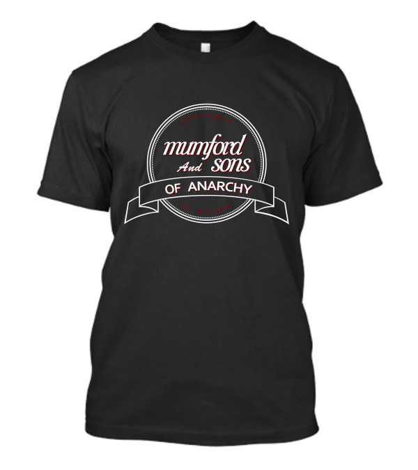 Gentlemen Of Mayhem Mumford And Sons Of Anarchy T-Shirt