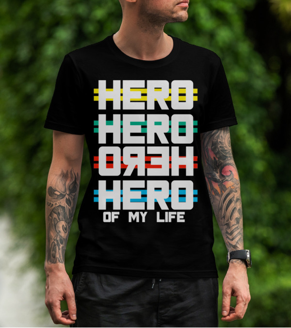 Hero Hero Oreh Hero Of My Life T-Shirt