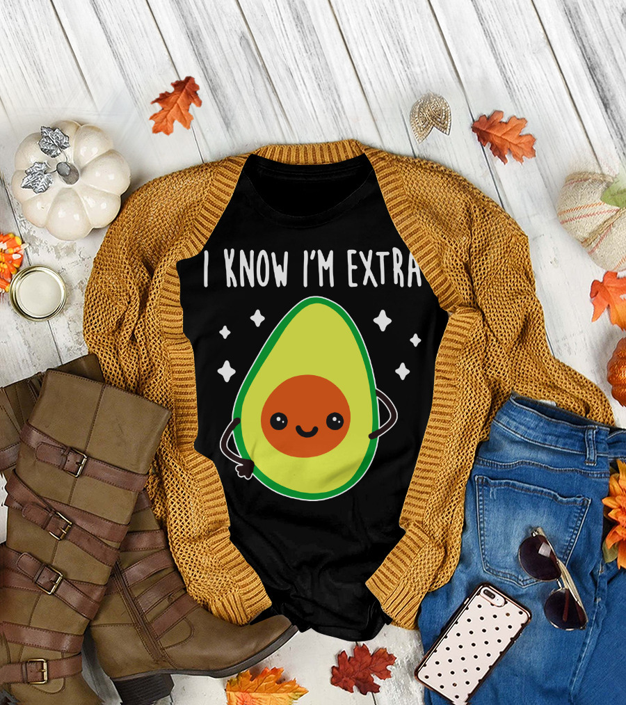 I Know I'm Extra Avocado Cute Happy Starry T-Shirt