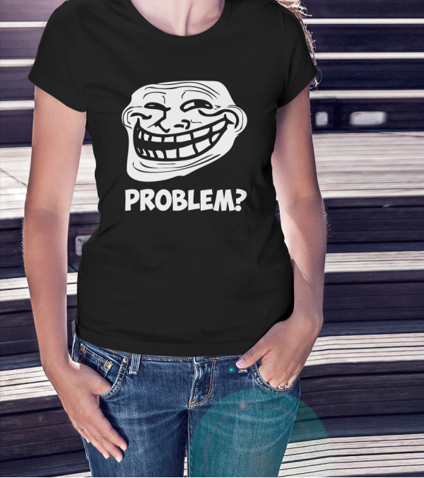 Problem? Internet Troll Face Meme T-Shirt