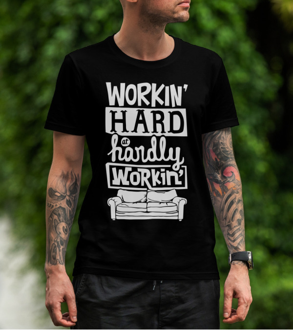 Workin' Hard Hardly Workin' Couch T-Shirt