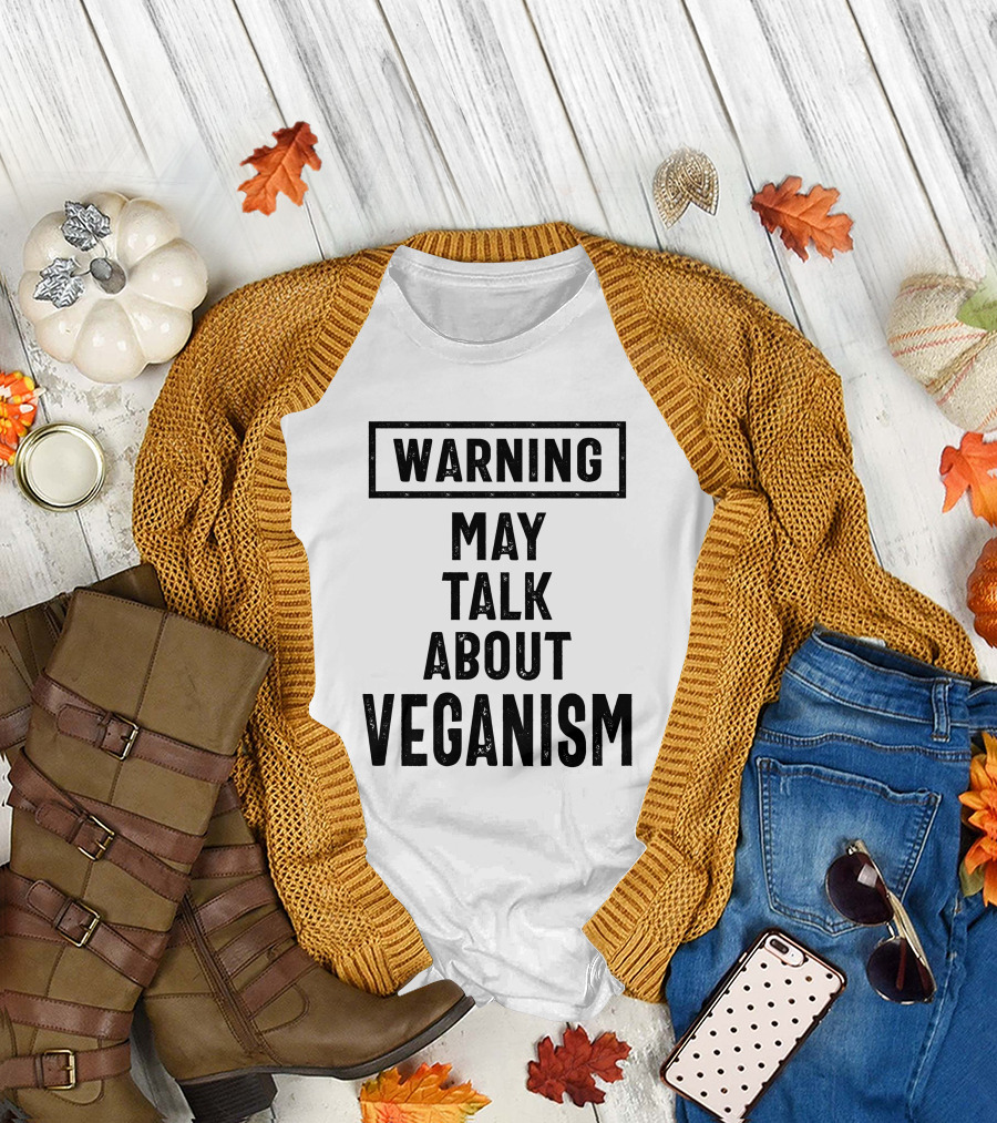 WARNING May Talk About Veganism T-Shirt
