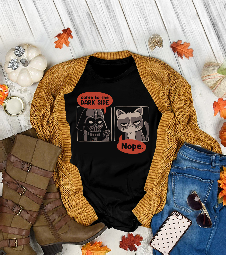 come to the DARK SIDE Nope T-Shirt