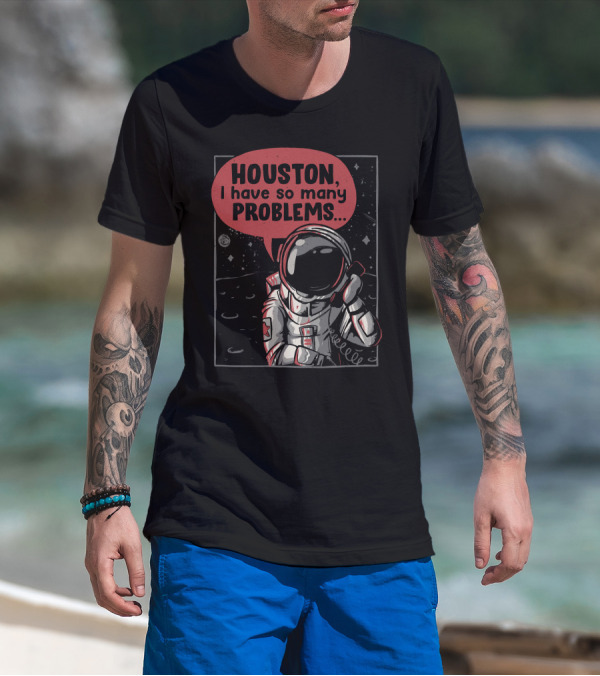 Houston I Have So Many Problems Astronaut With Vintage Space Helmet And Moon Background T-Shirt