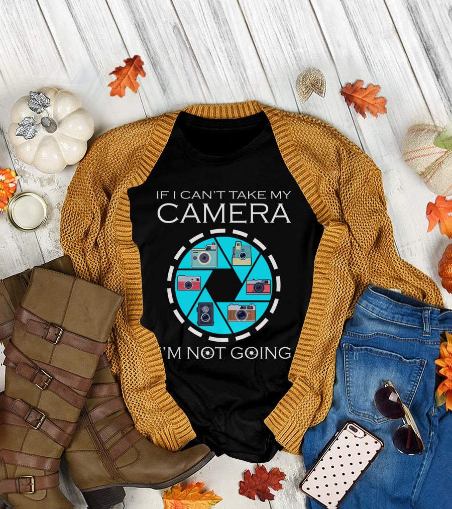 If I Can't Take My Camera I'm Not Going Photographer Statement with Camera Icons T-Shirt