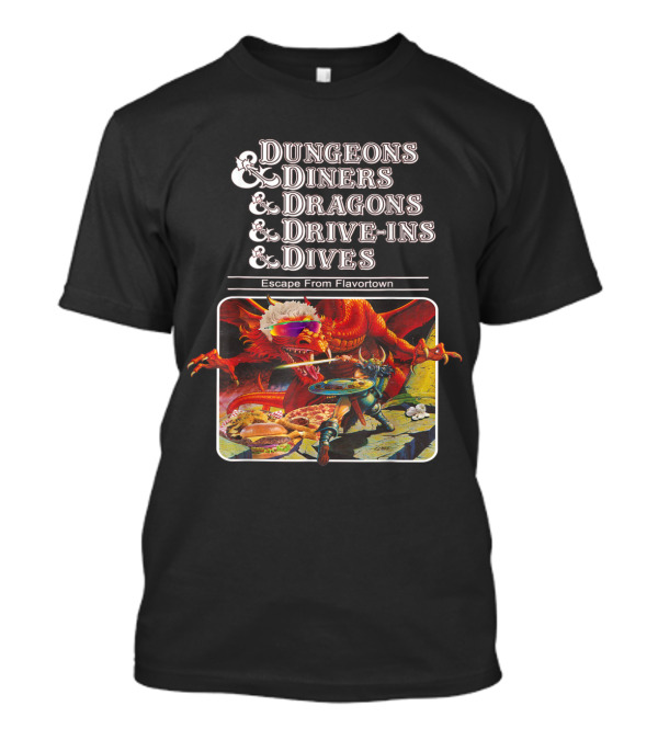 Dungeons And Diners And Dragons And Drive-Ins And Dives Escape From Flavortown T-Shirt