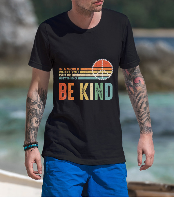 In A World Where You Can Be Anything Be Kind Retro Peace T-Shirt