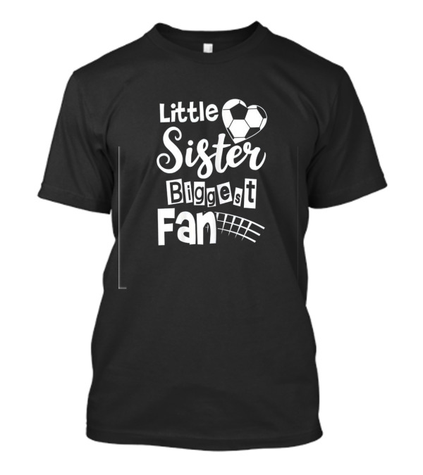 Little Sister Biggest Fan Soccer Heartball T-Shirt