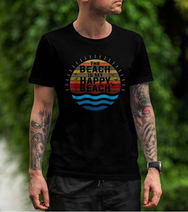 The Beach Is My Happy Beach With Colorful Sunset And Waves T-Shirt
