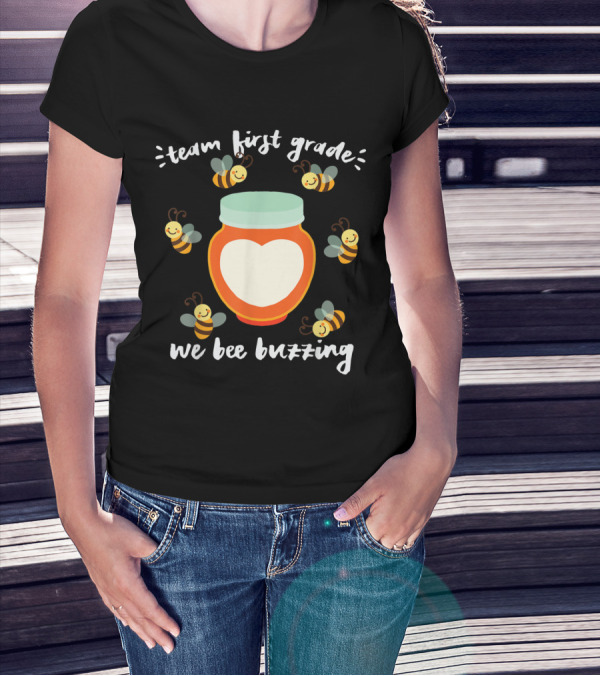 Team First Grade We Bee Buzzing With Honey Jar And Bees Classroom T-Shirt
