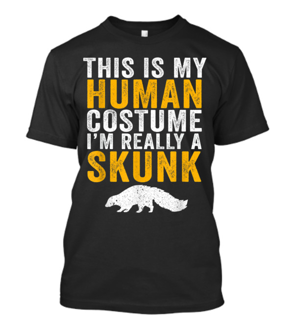 This Is My Human Costume I'm Really A Skunk Funny Halloween Joke T-Shirt